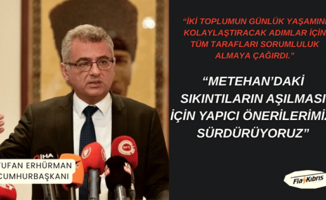 Cumhurbaşkanı Tufan Erhürman: Metehan’daki sıkıntıların aşılması için yapıcı önerilerimizi sürdürüyoruz