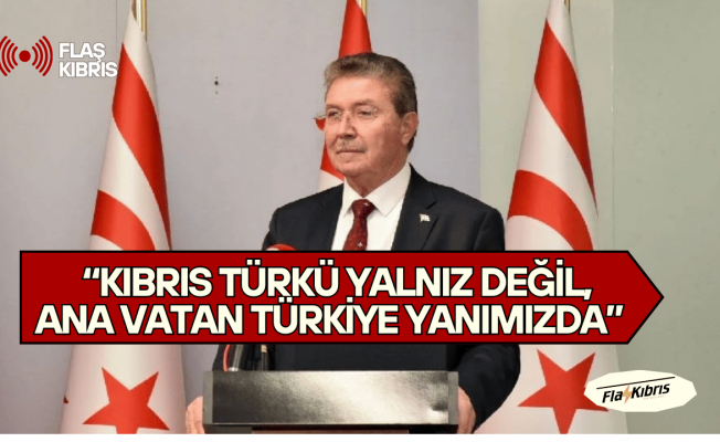 Ünal Üstel: Kıbrıs Türkü yalnız değil, yanında Türkiye Cumhuriyeti vardır