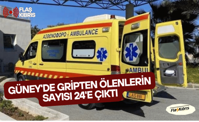 Güney'de gripten ölenlerin sayısı 24'e çıktı