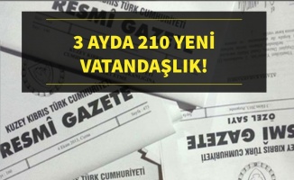 3 ayda 210 yeni vatandaşlık!