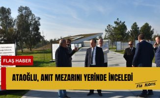 Ataoğlu: “Bu anıt, Denktaş’ın liderliğinde verilen özgürlük mücadelesinin unutulmaması için önemli bir mihenk taşıdır” 