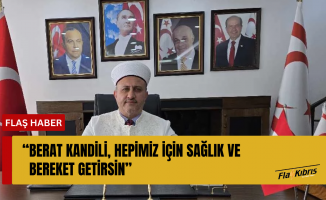 Hakan Moral: Berat Kandili, hepimiz için sağlık ve bereket getirsin