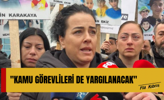 Karakaya: Kamu görevlileri de yargılanacak!