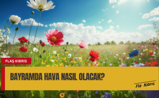 Bayramda hava nasıl olacak?