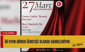 ‘Dünya Tiyatro Günü’nde iki oyun birden ücretsiz olarak sahneleniyor