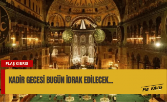 Kadir Gecesi bugün idrak edilecek
