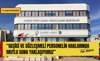 KAMUSEN: Geçici ve sözleşmeli personelin haklarında mutlu sona yaklaşıyoruz