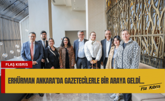 Kıbrıs Erhürman Ankara’da gazetecilerle bir araya geldi