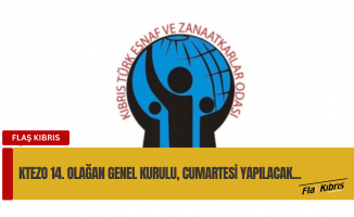 KTEZO 14. Olağan Genel Kurulu cumartesi günü yapılacak