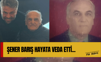 Şener Barış hayatını kaybetti