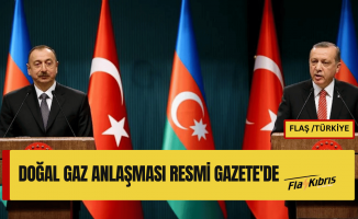 Türkiye ile Azerbaycan arasındaki doğal gaz anlaşması Resmi Gazete'de