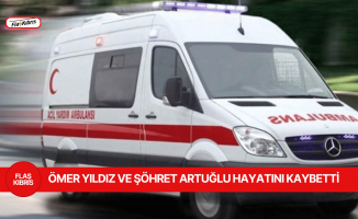 Ömer Yıldız ve Şöhret Artuğlu hayatını kaybetti