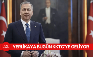Yerlikaya bugün KKTC’ye geliyor