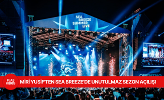 Miri Yusif'ten Sea Breeze’de Unutulmaz Sezon Açılışı