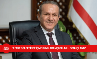Ataoğlu: "Lefke bölgesinde içme suyu arayışı olumlu sonuçlandı"
