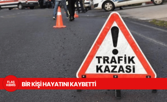 Feci kazada bir kişi hayatını kaybetti