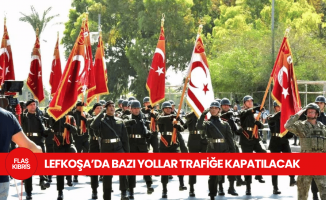30 Ağustos Zafer Bayramı’nda Lefkoşa’da yollar kapatılacak