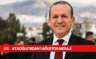 Ataoğlu: 1 Ağustos, Kıbrıs Türk halkının varoluş ve direniş mücadelesinin simgesidir