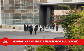 Muhtarlar Ankara’da temaslarda bulunacak