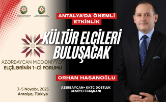 Azerbaycan Kültür Elçilerinin I. Forumu Antalya’da Gerçekleştirilecek