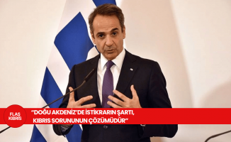 Yunanistan Başbakanı Miçotakis: Doğu Akdeniz’de istikrarın şartı, Kıbrıs sorununun çözümüdür