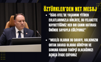 Öztürkler: "İsias davası, ihmallerin cezasız kalmadığı bir hukuk düzeninin teminatı olmalıdır"