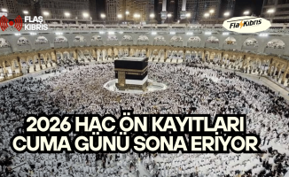2026 Hac ön kayıtları Cuma günü sona eriyor