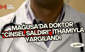 Mağusa’da doktor "cinsel saldırı" ithamıyla yargılandı; teminata bağlandı