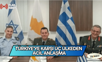 Türkiye'ye karşı üç ülkeden acil anlaşma