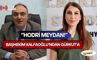 Başhekim Kalfaoğlu’ndan Gürkut’a: Hodri meydan!