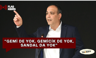 Harmancı: “Gemi de yok, gemicik de yok, sandal da yok”