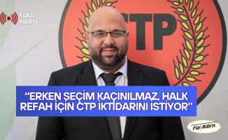 Mehmet Kale Kişi: Erken seçim kaçınılmaz, halk refah için CTP iktidarını istiyor