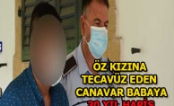 Tecavüzcü babanın 30 yıl hapis kararı onandı