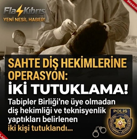 Tabipler Birliği'ne üye olmadan diş hekimliği ve teknisyenlik yaptıkları belirlenen iki kişi tutuklandı