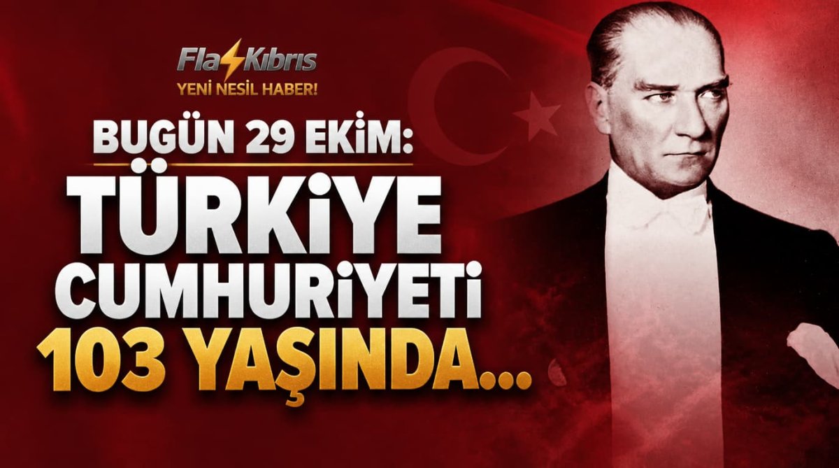 Bugün 29 Ekim: Türkiye Cumhuriyeti 103 yaşında