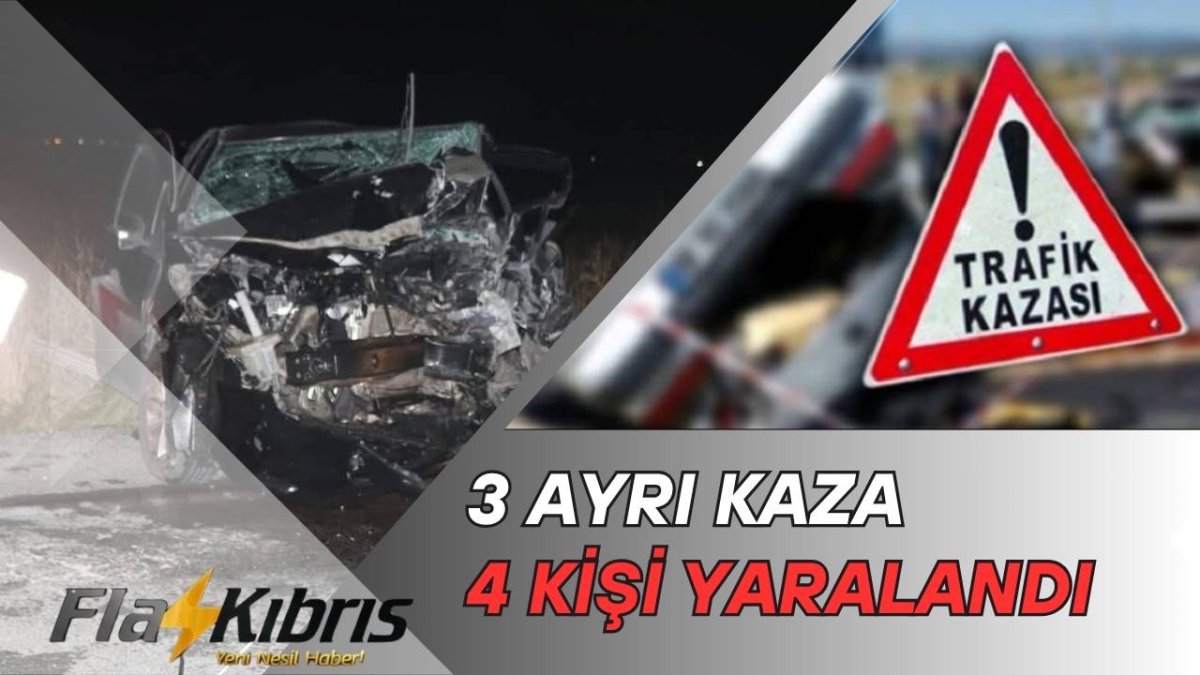 Üç ayrı trafik kazasında 4 yaralı, 2 tutuklu
