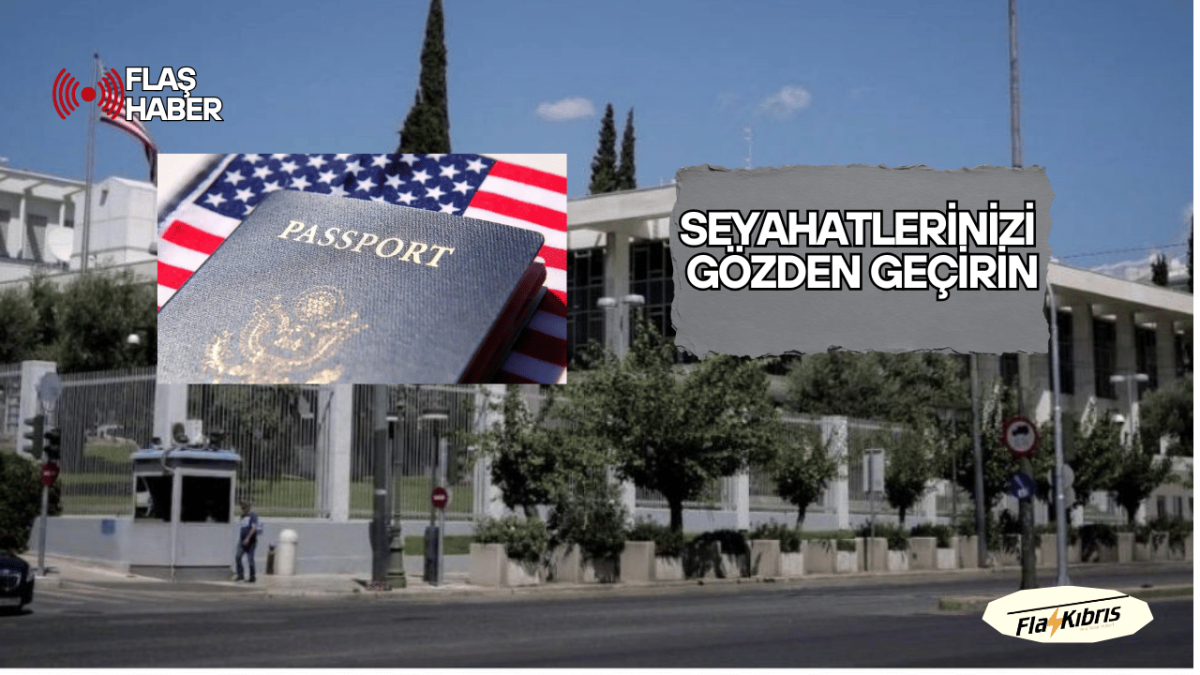 ABD’den “Kıbrıs” için seyahat uyarısı: Seyahatlerinizi gözden geçirin