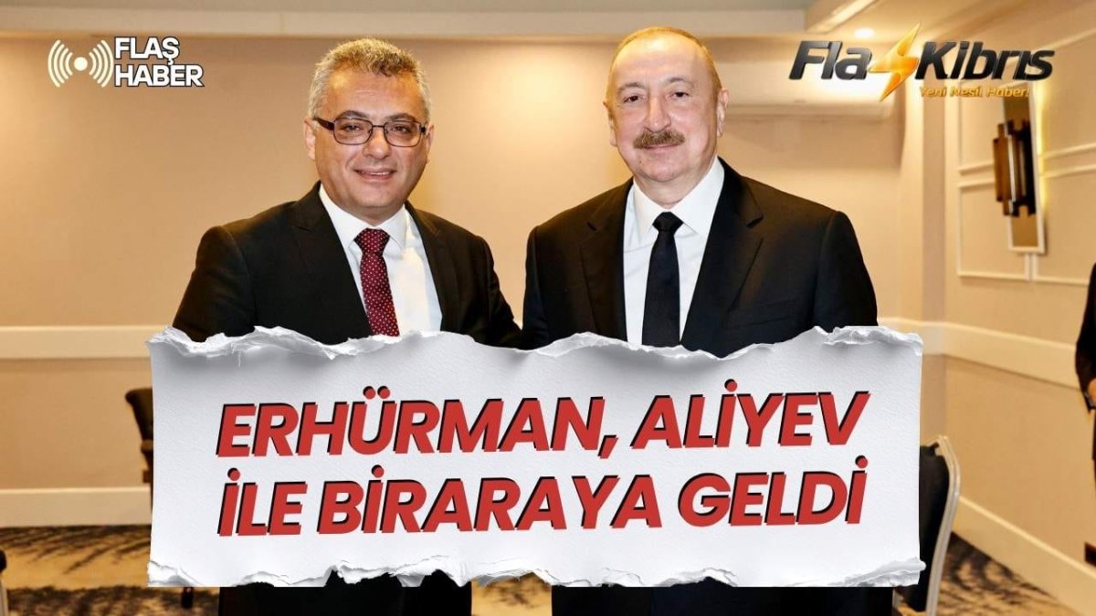 Cumhurbaşkanı Tufan Erhürman, Azerbaycan Cumhurbaşkanı İlham Aliyev ile görüştü