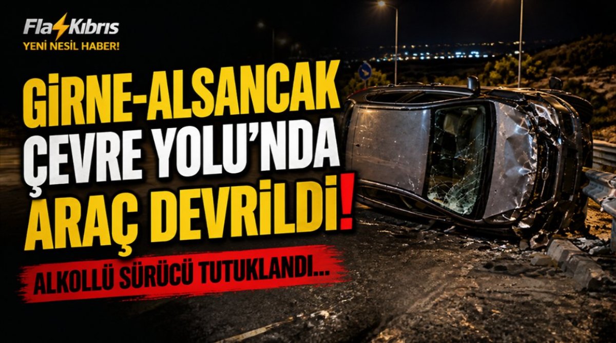 Girne-Alsancak Çevre Yolu’nda araç devrildi: Alkollü sürücü tutuklandı