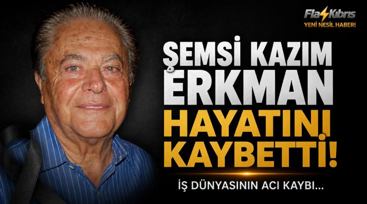 Şemsi Kazım Erkman hayatını kaybetti