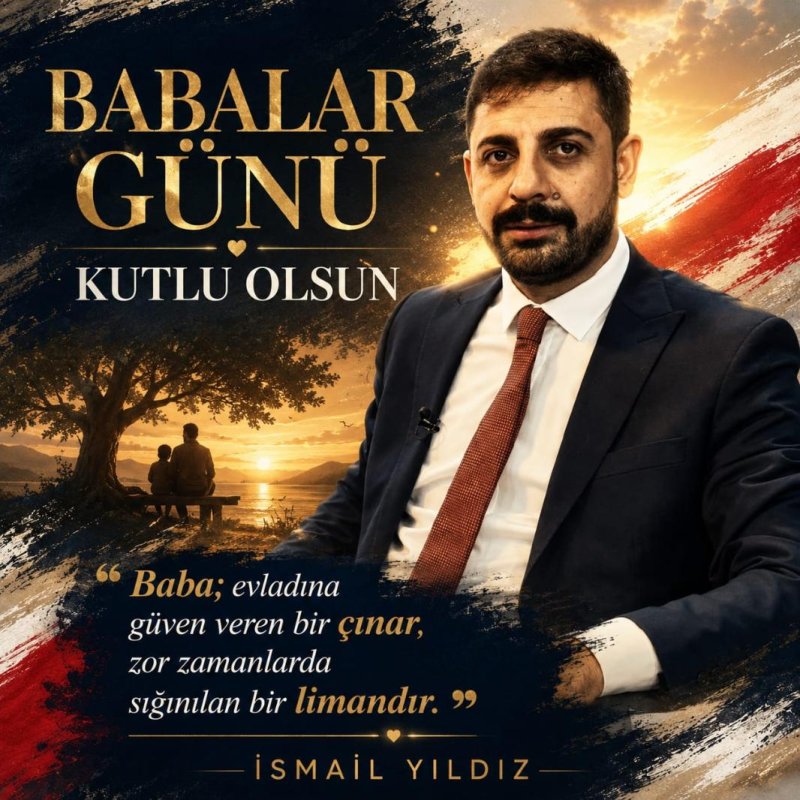 İsmail Yıldız'dan Babalar Günü Mesajı
