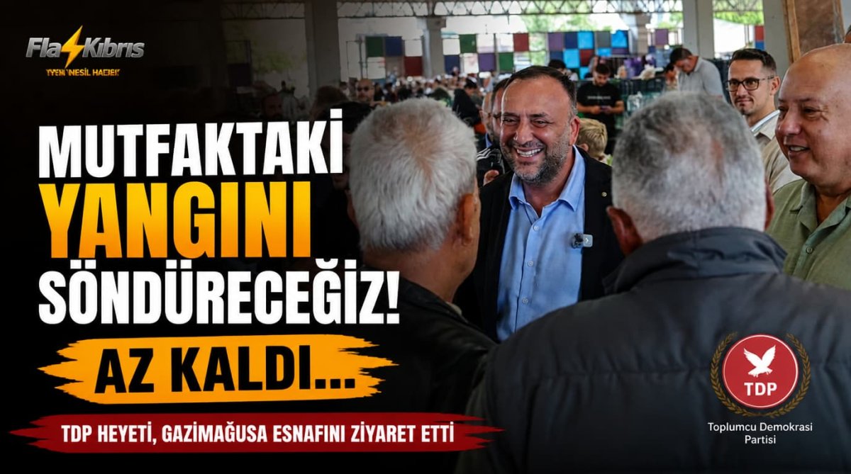 TDP heyeti, Gazimağusa esnafını ziyaret etti: Mutfaktaki yangını söndüreceğiz, az kaldı