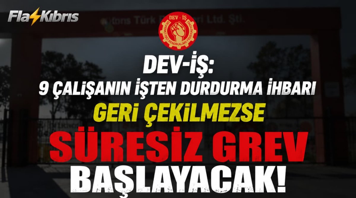 Dev-İş: 9 çalışanın işten durdurma ihbarı geri çekilmezse süresiz grev başlayacak