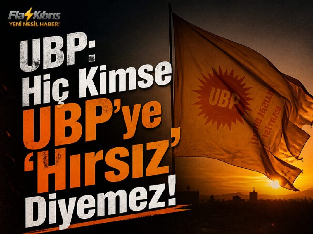 UBP “Hiç Kimse UBP’ye ‘Hırsız’ Diyemez”