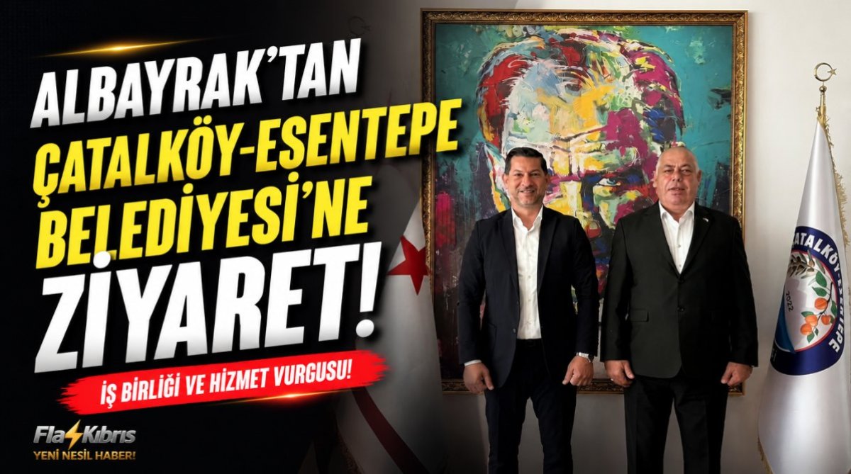 Albayrak, Çatalköy-Esentepe Belediyesi’ni ziyaret etti