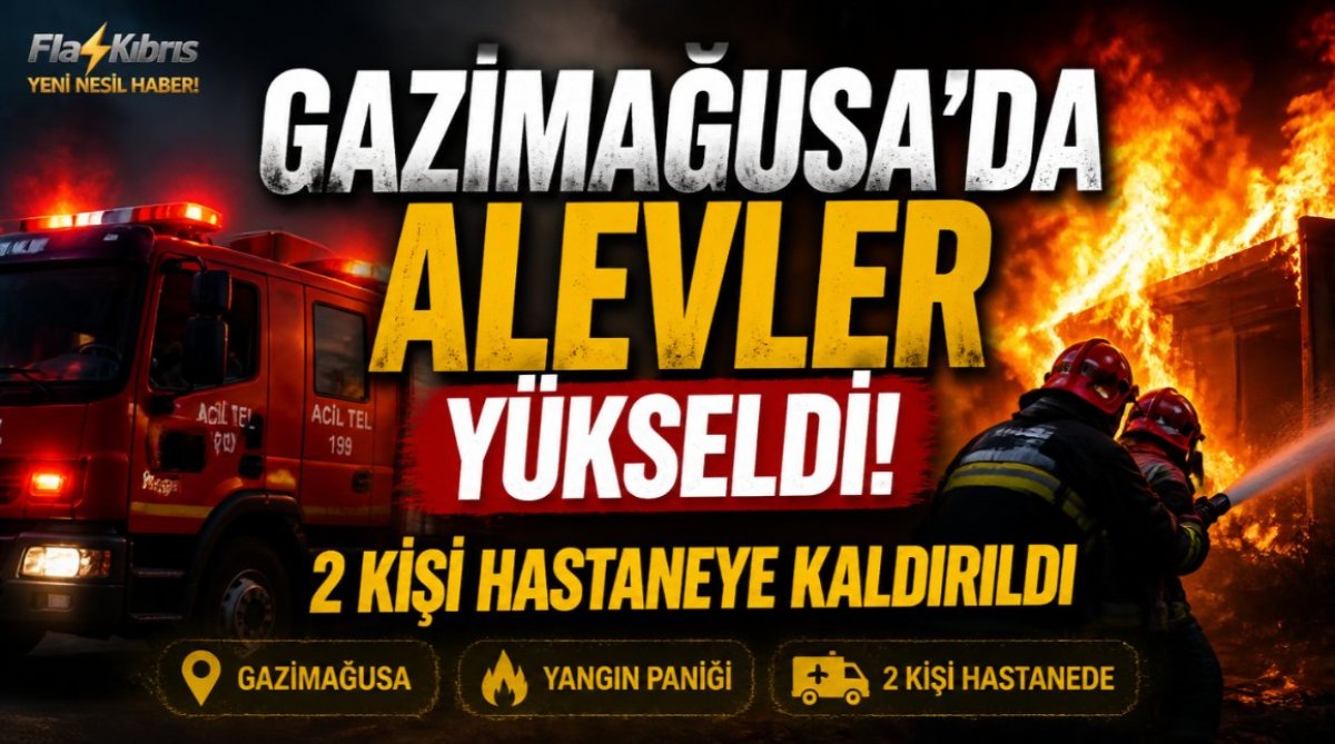Gazimağusa'da yangın... 2 kişi hastaneye kaldırıldI