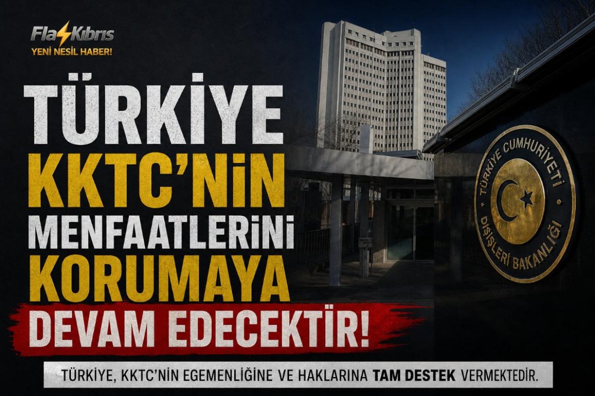 Türkiye Dışişleri: Türkiye, KKTC'nin menfaatlerini korumaya devam edecektir