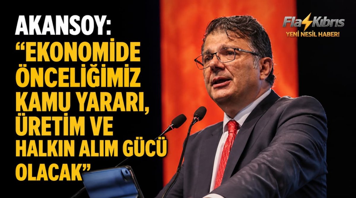 Akansoy: Ekonomide önceliğimiz kamu yararı, üretim ve halkın alım gücü olacak