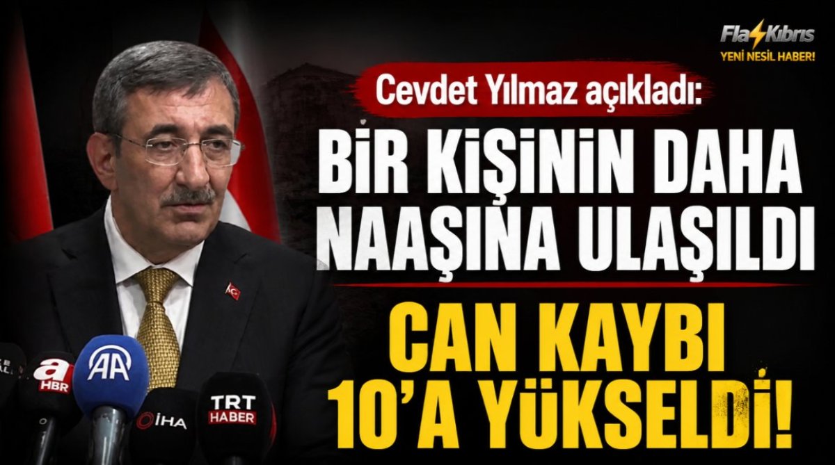 Cevdet Yılmaz: Bir kişinin daha naaşına ulaşıldı, can kaybı 10’a yükseldi