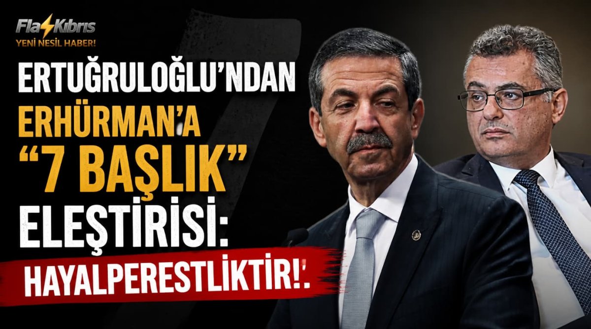 Ertuğruloğlu’ndan Erhürman’a “7 başlık” eleştirisi: Hayalperestliktir